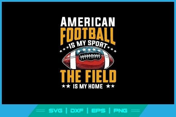 American Football is My Sport the Field Graphics