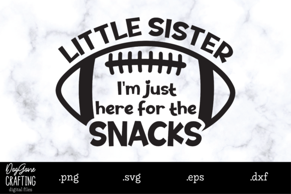 Little Sister Here for Snacks - Football Graphics
