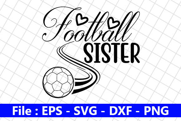 Soccer Quotes Design: Football Sister Graphics for Crafts