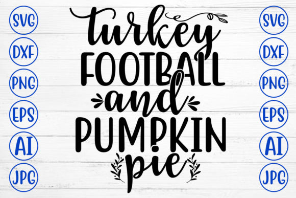 TURKEY FOOTBALL and PUMPKIN PIE Graphics for Crafts